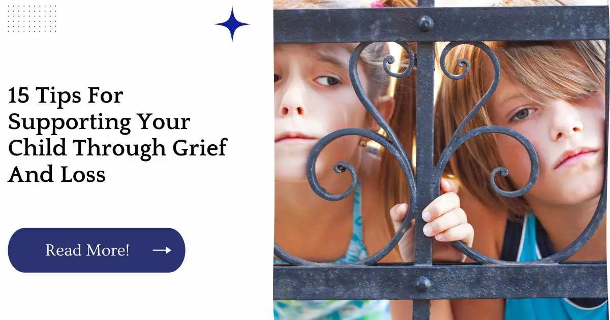 15 Tips For Supporting Your Child Through Grief And Loss