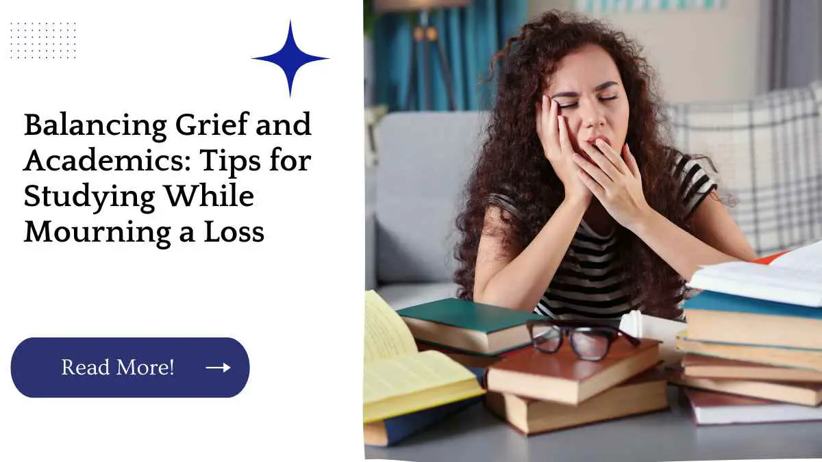Balancing Grief and Academics: Tips for Studying While Mourning a Loss