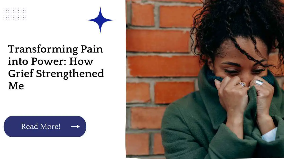 Transforming Pain into Power: How Grief Strengthened Me